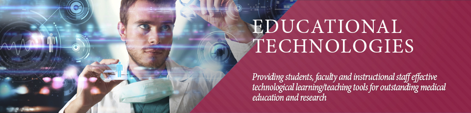 Providing students, faculty and instructional staff effective technological learning/teaching tools for outstanding medical education and research
